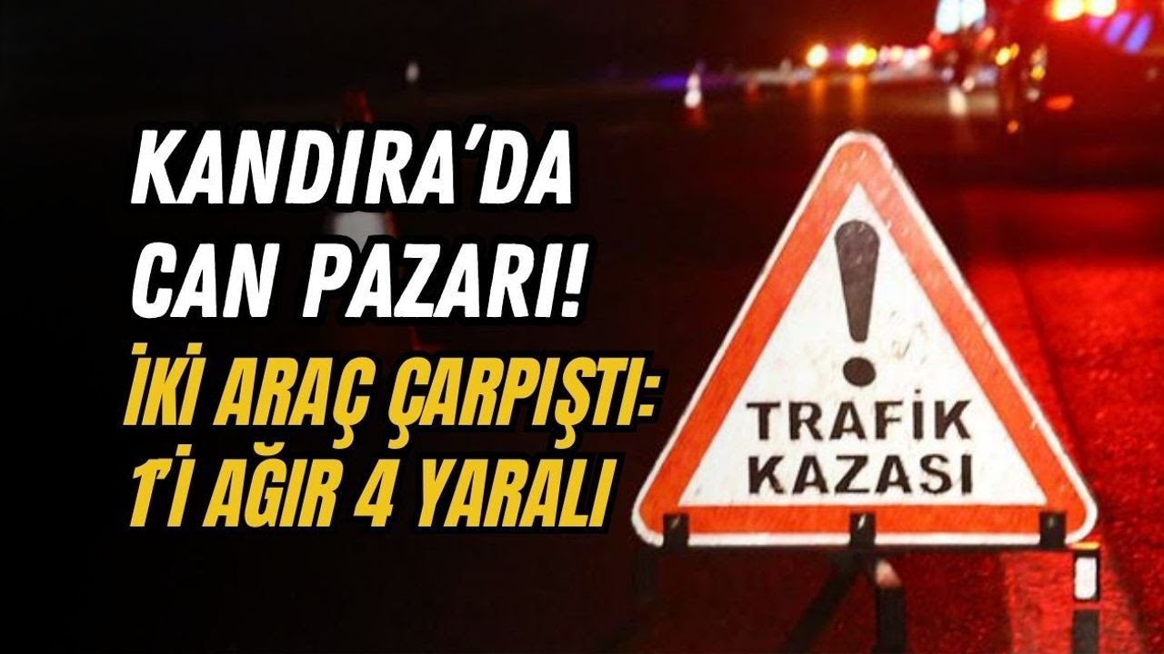 KANDIRA’DA CAN PAZARI! İKİ ARAÇ ÇARPIŞTI: 1’İ AĞIR 4 YARALI