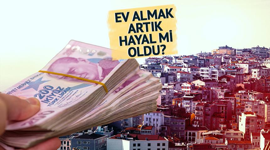 Konut Kredisi Hayal Mi Oldu? 4 Kişi Birleşse Bile Yetmiyor!